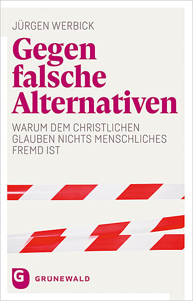 Jürgen Werbick - Against False Alternatives