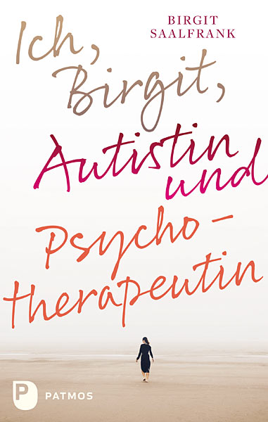 I, Birgit, Autist and Psychotherapist
