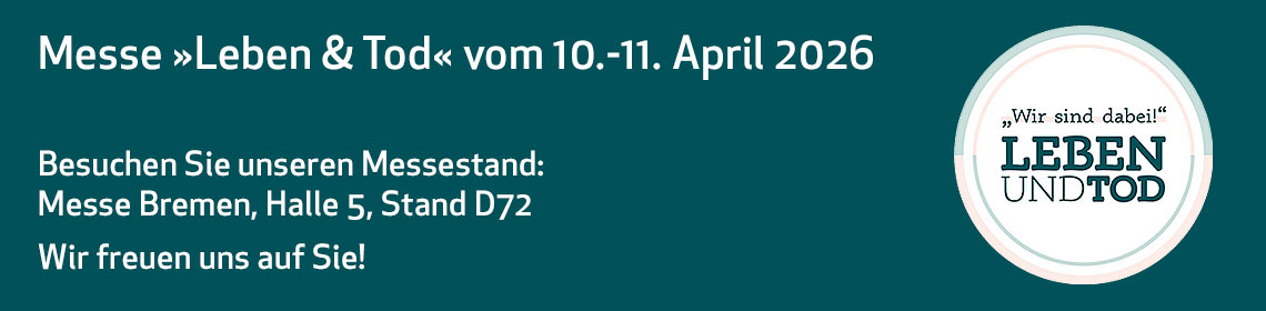 Messe »Leben & Tod« vom 10.-11. April 2026 in Bremen - Besuchen Sie uns in der Halle 5 am Stand D72