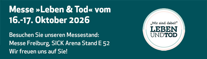 Messe »Leben & Tod« vom 16.-17. Oktober 2026 in Freiburg i.Br. - Besuchen Sie uns in der SICK Arena am Stand E 52
