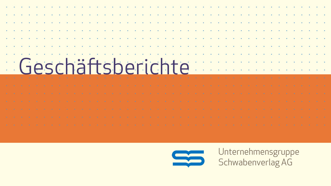 Geschäftsberichte Unternehmensgruppe Schwabenverlag AG