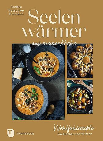 Andrea Natschke-Hofmann - Heartwarming Food from My Kitchen