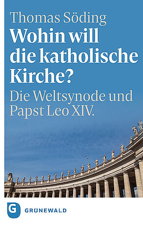Thomas Söding - Where Does the Catholic Church Want to Go? Thomas Söding - Where Does the Catholic Church Want to Go?